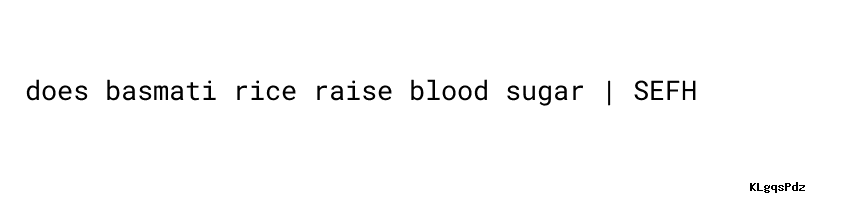 Does Basmati Rice Raise Blood Sugar? Surprising Facts!